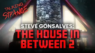 The House In Between Pt2 Interview With Steve Gonsalves | Talking Strange