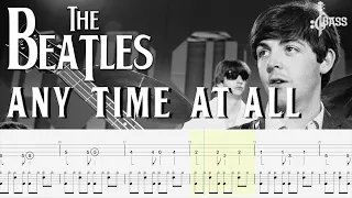 The Beatles - Any Time At All (Bass + Drum Tabs) By Paul McCartney & Ringo Starr