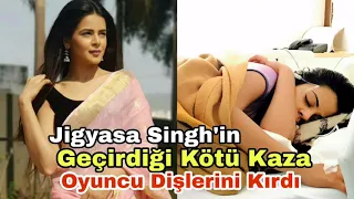 Jigyasa singh'in geçirdiği kötü kaza. Oyuncu Dişlerini Kırdı