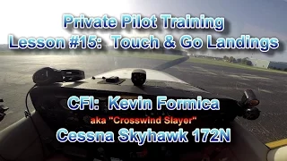 Private Pilot Flight Training, Lesson #15:  Touch & Go Landings