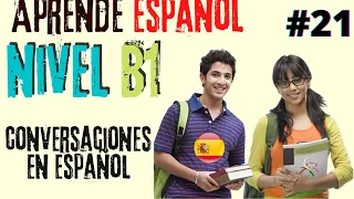 Conversaciones para aprender español ♫ Nivel B1  ♫ Learn Spanish 21