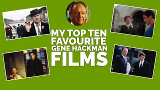 MY TOP TEN FAVOURITE GENE HACKMAN FILMS