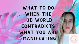 What to do when the 3D IS CONTRADICTING what you are MANIFESTING | Mary Lou on YouTube