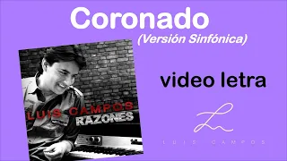 Luis Campos - Coronado (Versión Sinfónica) | Letra (Lyric Video)