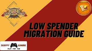 Rise of Kingdoms: Low Spender Migration Guide