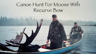 Canoe Hunt For Moose With Recurve Bow