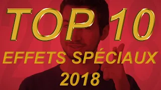 TOP 10 des Effets Spéciaux 2018