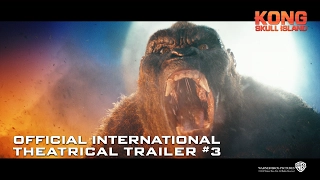 Kong: Skull Island [Official International Theatrical Trailer #3 in HD (1080p)]