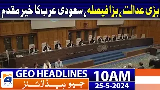 Geo News Headlines 10 AM | 25 May 2024