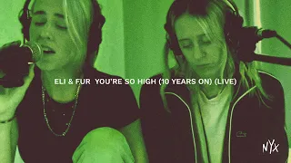 Eli & Fur - You're So High (10 Years On) Live Mix [Official Audio]