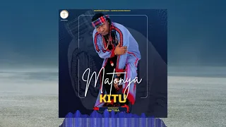 Matonya | Kitu | Official Audio Visual