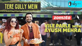 Exploring Vile Parle & Andheri With Ayush Mehra & Kamiya Jani | Tere Gully Mein S3 Ep5 | Curly Tales