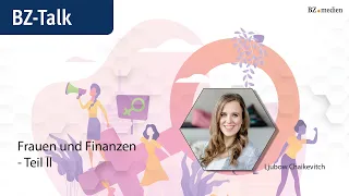 BZ-Talk: Frauen und Finanzen – Teil II