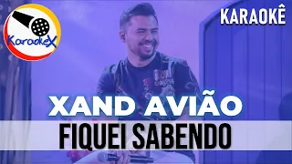 Xand Avião - Fiquei Sabendo ( Karaokê )