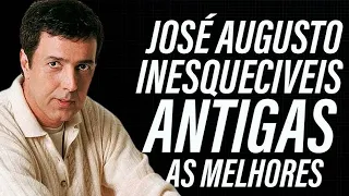 JOSÉ AUGUSTO   ANTIGAS AS RECORDAÇÕES COMPLETO