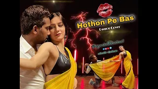 Hothon Pe Bas / Priyanka Khantwal /Chotu Lohar / Dance Cover /