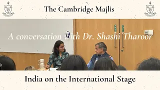 India on the International Stage : A conversation with Dr Shashi Tharoor | The Cambridge Majlis