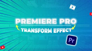 How to use the transform Effect In Adobe Premiere Pro!