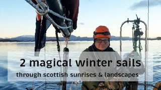 2 magic winter sails through Scottish scenery. Do I stay warm enough to enjoy the sunrises?