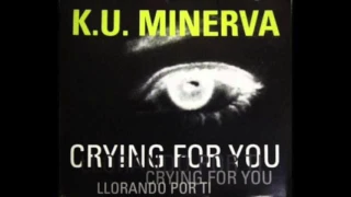 K.U. Minerva - Crying For You (Llorando Por Ti) (Remix 1994)