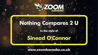 Sinead O'Connor - Nothing Compares 2 U - Karaoke Version from Zoom Karaoke
