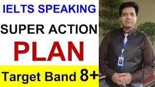 IELTS SPEAKING: SUPER ACTION PLAN FOR TARGET BAND 8 BY ASAD YAQUB