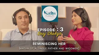 Reminiscing Her: "katha of a Single Father and Widower" | Swoyambhu Shakya| Shraddha Shrestha|