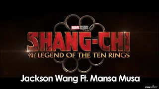 Jackson Wang Ft. Mansa Musa | Shang-Chi Official Trailer Music Song (FULL CLEAN VERSION) Main Theme