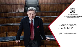 Prof. Leszek Balcerowicz - „Scenariusze dla Polski”