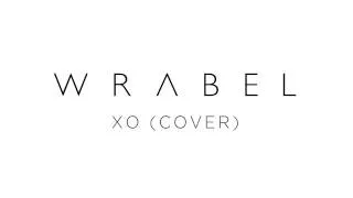 Wrabel - XO (Beyonce Cover)