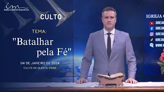 04/01/2024 - [20H] - Igreja Cristã Maranata - Tema: "Batalhar pela Fé"- Quinta-feira.