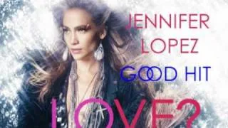 Jennifer Lopez - Good Hit ( FULL SONG ) 2011