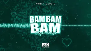 Kumi, Skolim - BAM BAM BAM (RFX 'Slap House' REMIX) 2023