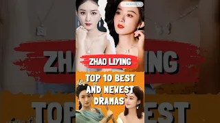 Top 10 Best and Newest Chinese Dramas Worth Watching of Zhao Lying  #cdrama #zhaoliying