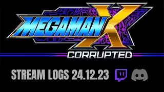 MEGAMAN X CORRUPTED: STREAM LOGS 24/12/23