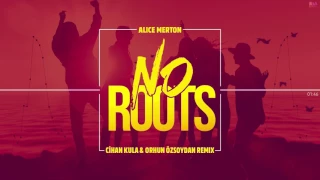 Alice Merton   No Roots Cihan Kula & Orhun Ozsoydan Remix