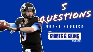 5 Questions with Grant Hedrick | The Shirts & Skins Podcast