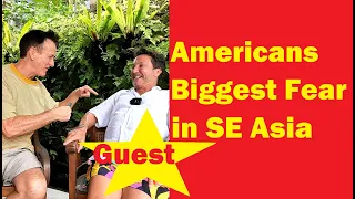 An Americans Biggest Fear of SE Asia