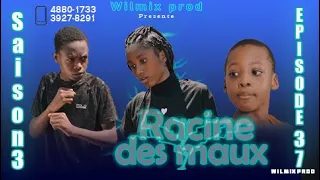 LA RACINE DES MAUX SAISON 3 PART 37. WILMIX PROD FEYTON 2022