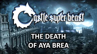 Castle Super Beast Clips: The Death Of Aya Brea