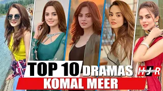 Top 10 Mega Hit Dramas of Komal Meer (New Dramas List) Top Pakistani Dramas | Haqeeqat Jante Raho