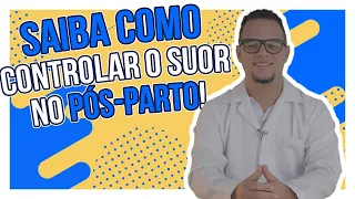 Como controlar o suor pós parto? Descubra AGORA!