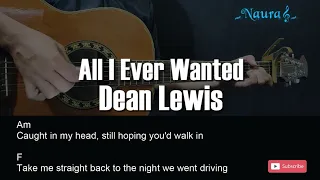 Dean Lewis - All I Ever Wanted Guitar Chords Lyrics