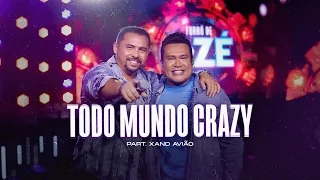 Zé Cantor - TODO MUNDO CRAZY part. Xand Avião (Forró de A a Zé)