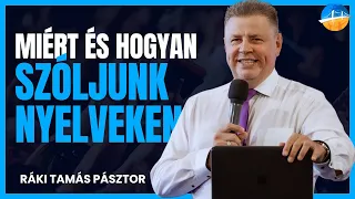 Miért és hogyan szóljunk nyelveken? // Ráki Tamás Pásztor