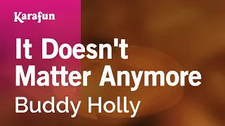 It Doesn't Matter Anymore - Buddy Holly | Karaoke Version | KaraFun