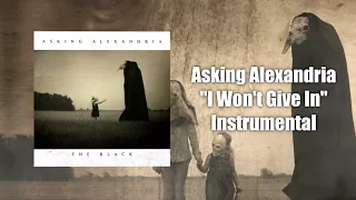 Asking Alexandria - I Won't Give In (Instrumental) (Studio Quality)