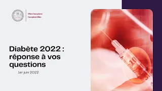 Diabète 2022 : réponse à vos questions