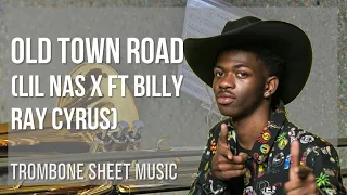 Trombone Sheet Music: How to play Old Town Road by Lil Nas X ft Billy Ray Cyrus