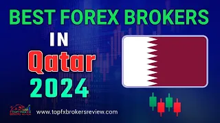 Best Forex Brokers in Qatar 2024 | Best Forex Brokers List in Qatar 2024 | Qatar Forex Brokers